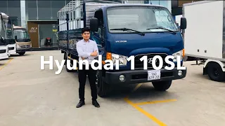 Hyundai 110SL thùng Dài 5,7m, giá 765 triệu? Chia sẻ kiến thức mua xe chất lượng !