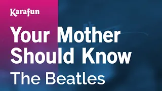 Your Mother Should Know - The Beatles | Karaoke Version | KaraFun