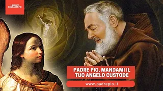 Padre Pio, mandami il tuo Angelo Custode