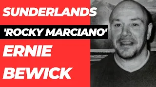 Hardest Man In Sunderland - Ernie 'Rocky Marciano' Bewick