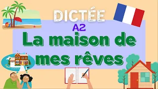 La maison de mes rêves | All-in-one FRENCH DICTATION Exercise