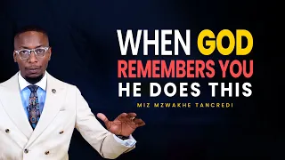 When God remembers you he does this. Miz Mzwakhe Tancredi