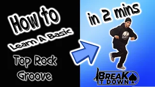 How to Break Intermediate | Secret of Top Rock how to Groove | How to Breakdance | BREAK IT DOWN