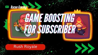 RUSH ROYALE CO OP GAME BOOSTING FOR SUBSCIBER