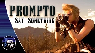 Final Fantasy XV / PROMPTO / Say Something