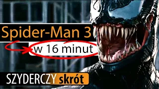 SPIDER-MAN 3 w 16 minut | Szyderczy Skrót