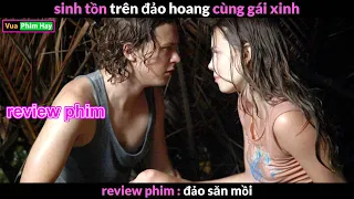 Sinh tồn Trên Đảo hoang cùng Em Xinh Tươi - Review phim Đảo săn mồi