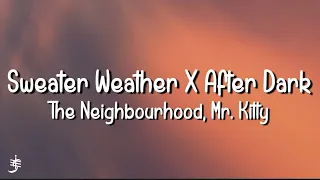 Sweater Weather X After Dark - The Neighbourhood, Mr. Kitty (Lyrics) (Tiktok Mashup)
