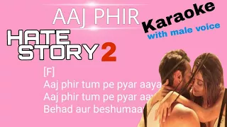 Aaj Phir Tumpe karaoke song with lyrics With Male Voice Hate Story 2