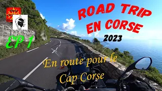 ROAD TRIP EN CORSE 2023 EP1 .