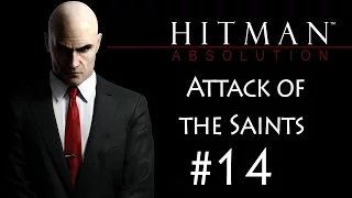 Hitman Absolution Gameplay/Walkthrough Part 2 - Attack of The Saints - Mission 14.