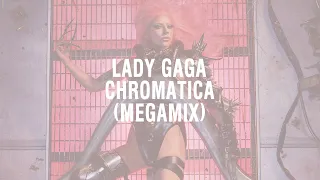 Lady Gaga - Chromatica (Megamix)