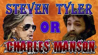 Steven Tyler or Charles Manson