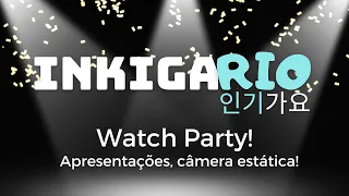 INKIGARIO WATCH PARTY! | Apresentações de câmera estática