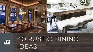 40 Rustic Dining Room Ideas