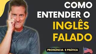 Como entender o INGLÊS FALADO - Entendendo o inglês nativo da vida real