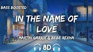 Martin Garrix & Bebe Rexha - In The Name Of Love  ( 8D Audio + Bass Boosted )