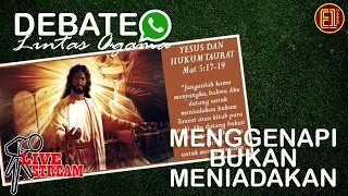 YESUS MENGGENAPI HUKUM TAURAT BUKAN MENIADAKAN