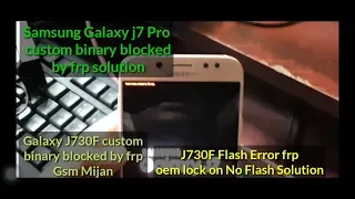 Samsung J7 Pro J730F Solved Custom Binary Blocked By Frp lock Solution