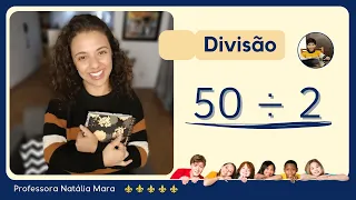 AULA DE DIVISÃO PARA INICIANTES - “Como dividir 50 por 2” “50/2" "50:2" "50 dividido por 2" “50÷2”