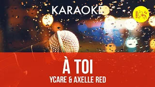 Ⓚ À toi, Ycare & Axelle Red (Joe Dassin) [Karaoké][Duo]