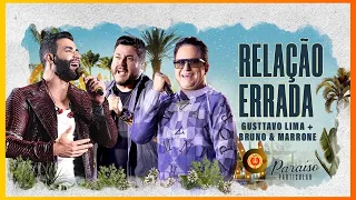 Relação Errada - Gusttavo Lima - Part. Bruno & Marrone (AO VIVO)