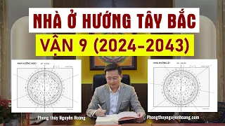 [BÍ MẬT] Phong Thủy Nhà Hướng TÂY BẮC 2024 - Đón Vận 9 Hanh Thông, Gia Trạch Hưng Thịnh!