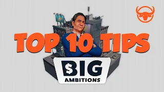 Big Ambitions - Top 10 Tips After 50 Hours