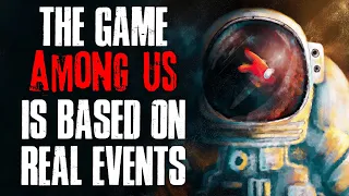"The Game 'Among Us' Is Based On Real Events" Creepypasta