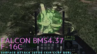 【FALCON BMS 4.37】F-16 AIR TO GROUND ATTACK (CCIP DTOS CCRP GUN)