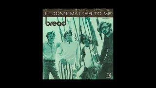 Bread - 1970 - It Don't Matter To Me