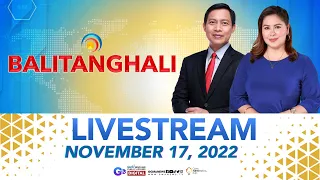 Balitanghali Livestream: November 17, 2022 - Replay