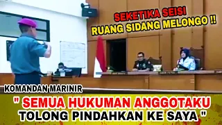 Komandan Marinir bela Anggota nya di persidangan Militer, Hakim di buat Terkejut