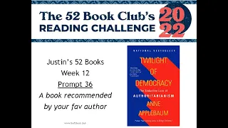 Twilight of Democracy by Anne Applebaum, Week 12 of Justin's 52 Books: Recommendation by fav author