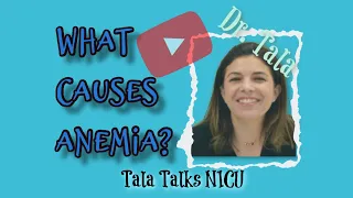 Differential Diagnosis of Anemia Part 1 - Tala Talks NICU