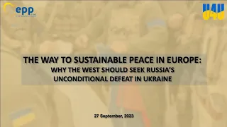 The way to sustainable peace in Europe:why West should seek Russia’s unconditional defeat in Ukraine