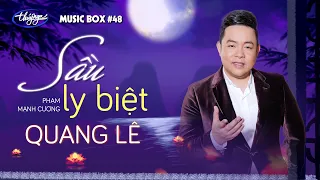 Quang Lê - Sầu Ly Biệt | Music Box #48