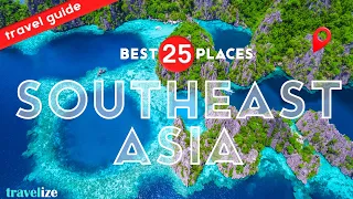 25 Amazing Places to Visit in South-East Asia - Travel Video