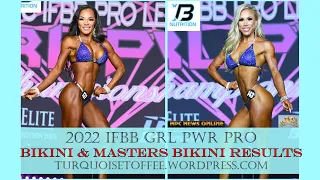 2022 IFBB GRL PWR Pro Bikini and Masters Bikini Results