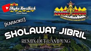 Remix Lampung Sholawat Jibril KARAOKE || Mixdut Andika Music @musiclampung