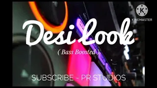 Desi Look (Bass Boosted) [ Use Headphones 🎧] New Haryanvi Song.