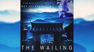 The Wailing (with Wes) - Film with Family Podcast (Ep 33)