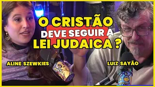 AS LEIS JUDAICAS DEVEM SER SEGUIDAS SOMENTE PELOS JUDEUS ? | ALINE SZEWKIES e LUIZ SAYÃO