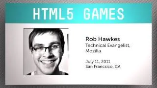 HTML5 Games with Rob Hawkes of Mozilla