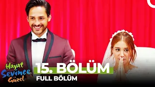 Hayat Sevince Güzel 15. Bölüm