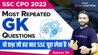 SSC CPO Most Repeated GK Questions | Important GK Practice Questions for SSC CPO | By Gaurav Sir