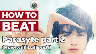 How To Beat Parasyte pt.2  "How will it All End?" (2015)