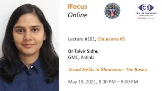 iFocus Online #101, Glaucoma #5,  Visual Fields in Glaucoma - the Basics by Dr Talvir Sidhu