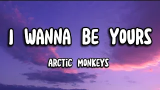 Arctic Monkeys-I Wanna Be Yours(speed up) lyrics