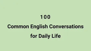 100 Common Daily Conversations | Improve your English Speaking